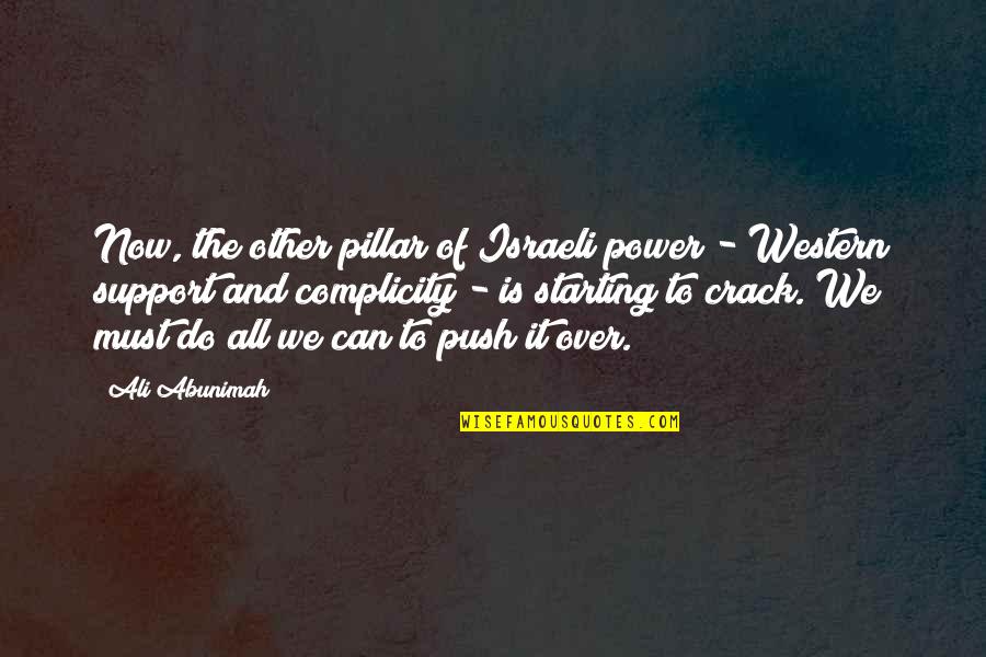 Pillar Of Support Quotes By Ali Abunimah: Now, the other pillar of Israeli power -