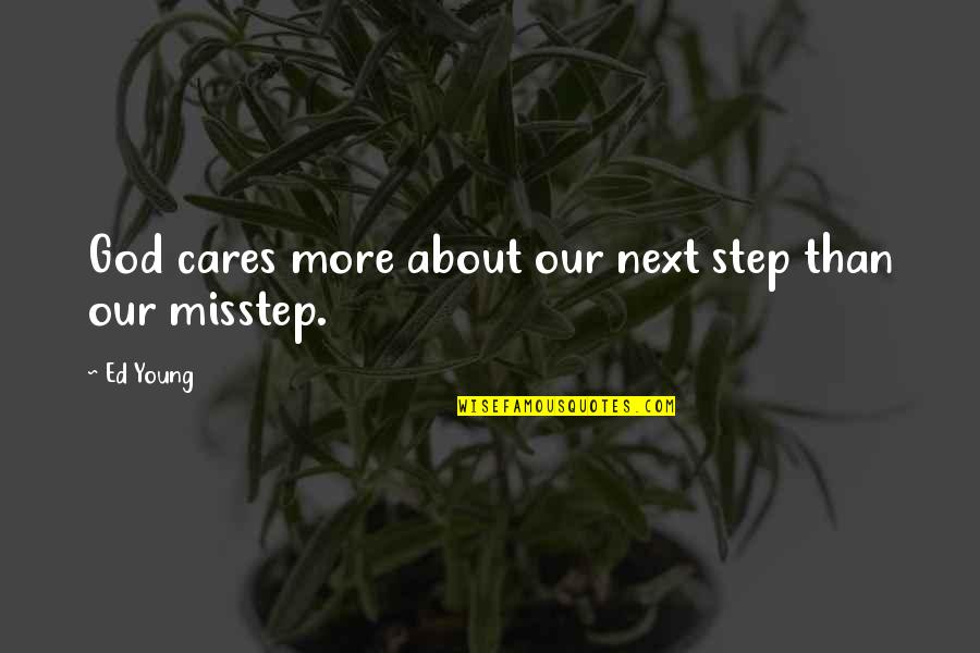 Pillars Of Eternity Durance Quotes By Ed Young: God cares more about our next step than