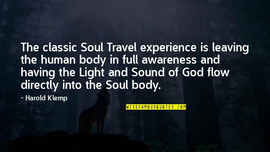 Pillman Aew Quotes By Harold Klemp: The classic Soul Travel experience is leaving the Pillman Aew Quotes By Harold Klemp: The classic Soul Travel experience is leaving the