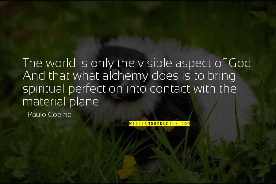 Pillock Etymology Quotes By Paulo Coelho: The world is only the visible aspect of Pillock Etymology Quotes By Paulo Coelho: The world is only the visible aspect of