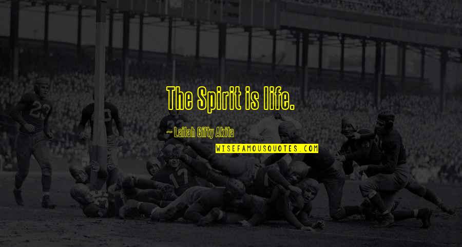 Pilloried Define Quotes By Lailah Gifty Akita: The Spirit is life.