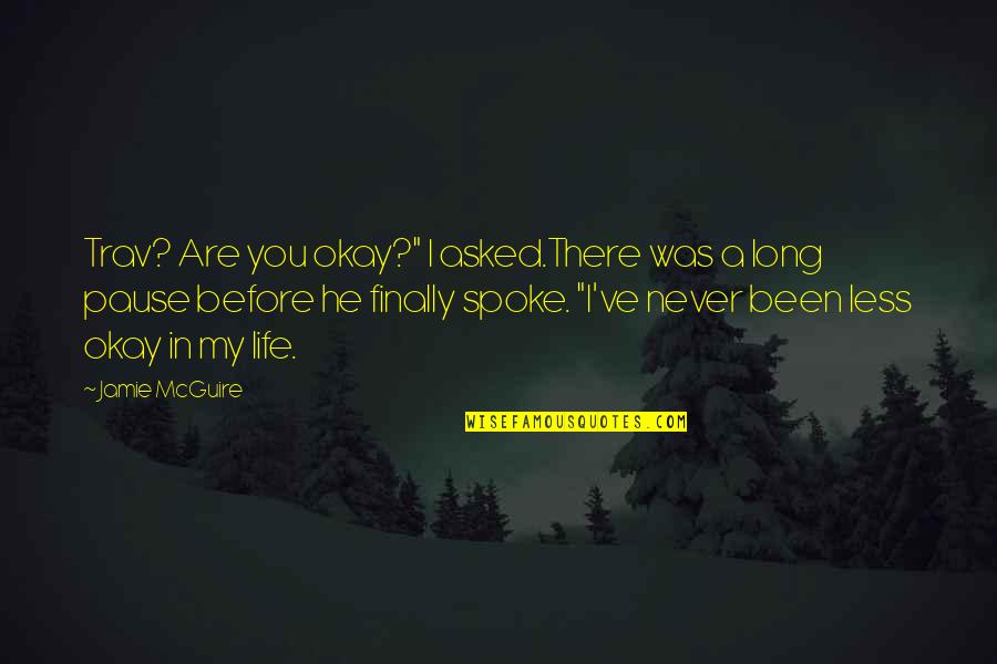 Pillowcase Patterns Quotes By Jamie McGuire: Trav? Are you okay?" I asked.There was a Pillowcase Patterns Quotes By Jamie McGuire: Trav? Are you okay?" I asked.There was a