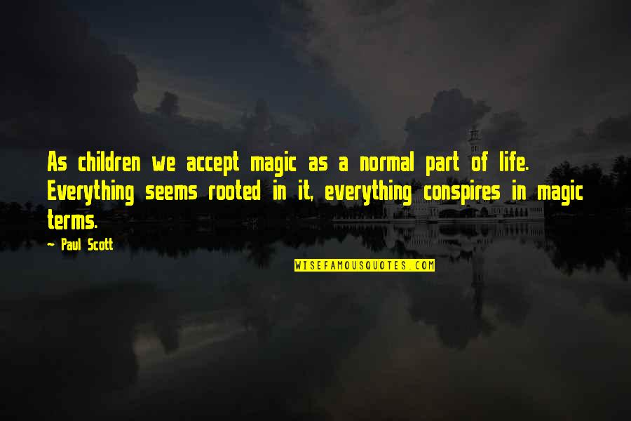 Pillowcase Quotes By Paul Scott: As children we accept magic as a normal Pillowcase Quotes By Paul Scott: As children we accept magic as a normal