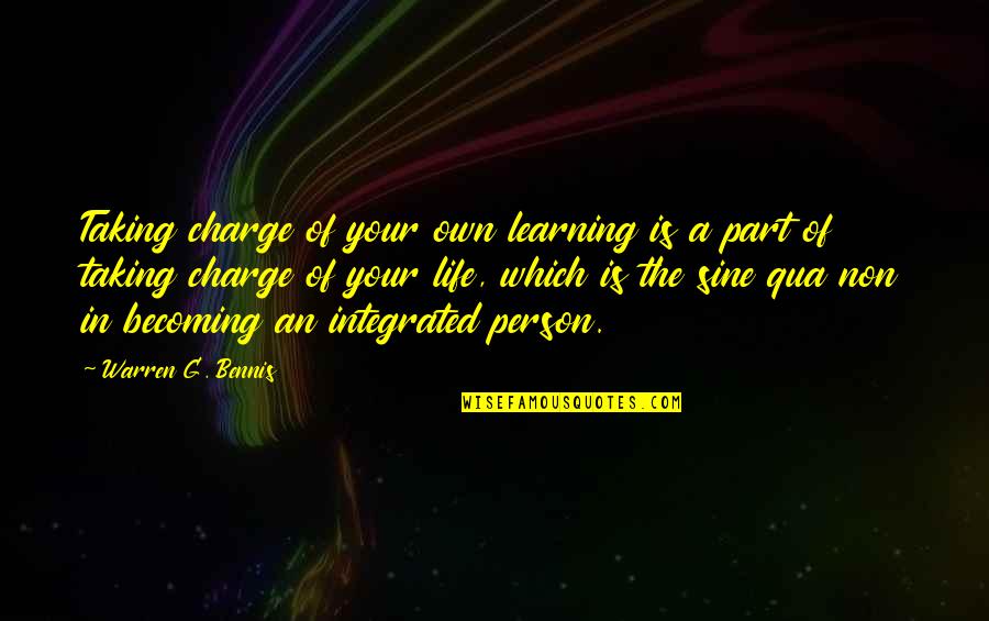 Pillowman Speech Quotes By Warren G. Bennis: Taking charge of your own learning is a