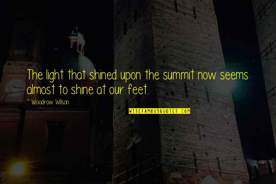 Pillows By Dezign Quotes By Woodrow Wilson: The light that shined upon the summit now