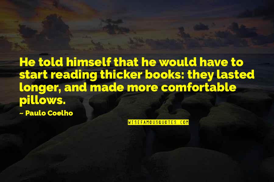 Pillows W Quotes By Paulo Coelho: He told himself that he would have to