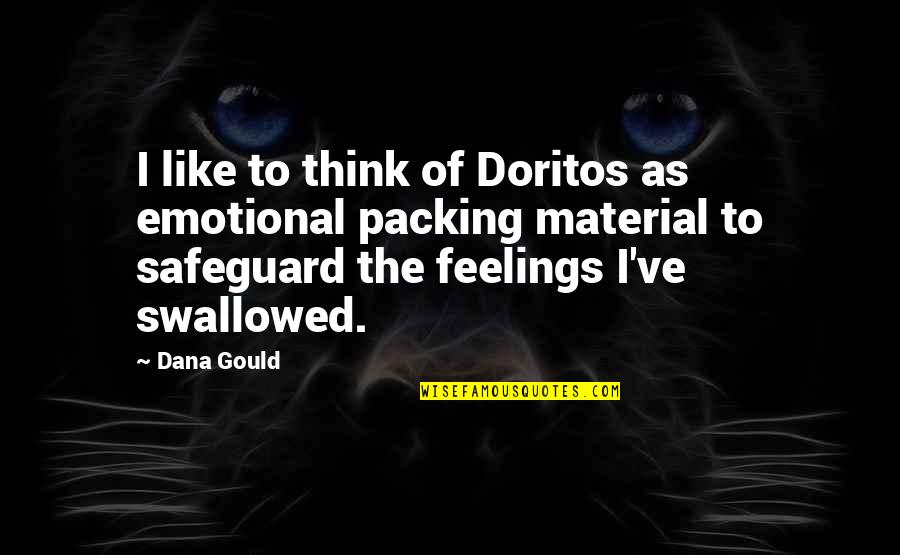 Pillowtalk Best Quotes By Dana Gould: I like to think of Doritos as emotional