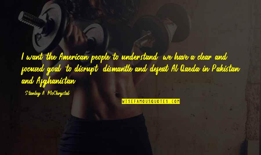 Pillowtalk Best Quotes By Stanley A. McChrystal: I want the American people to understand, we