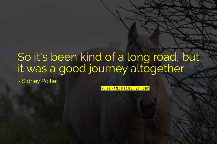 Pilosopong Quotes By Sidney Poitier: So it's been kind of a long road,