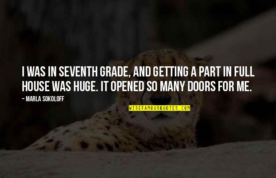 Pilotage Passion Quotes By Marla Sokoloff: I was in seventh grade, and getting a Pilotage Passion Quotes By Marla Sokoloff: I was in seventh grade, and getting a