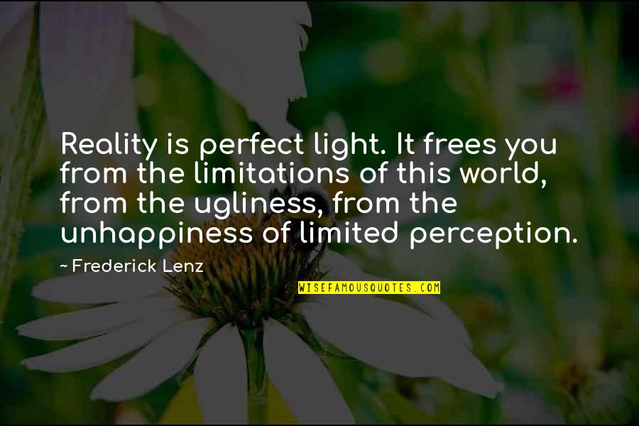 Piloting License Quotes By Frederick Lenz: Reality is perfect light. It frees you from