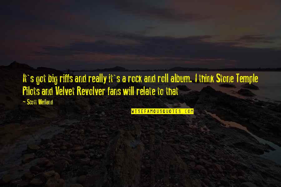 Pilots Quotes By Scott Weiland: It's got big riffs and really it's a Pilots Quotes By Scott Weiland: It's got big riffs and really it's a