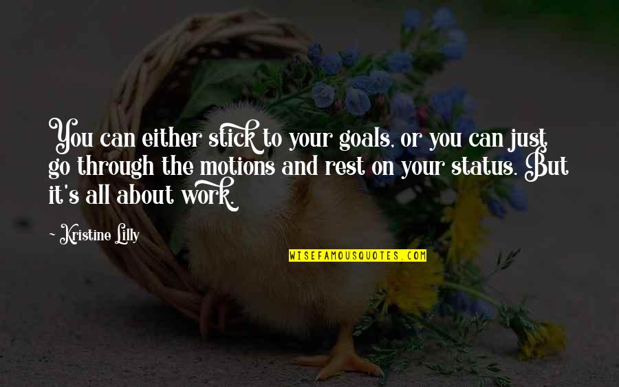 Pilots Wives Quotes By Kristine Lilly: You can either stick to your goals, or Pilots Wives Quotes By Kristine Lilly: You can either stick to your goals, or