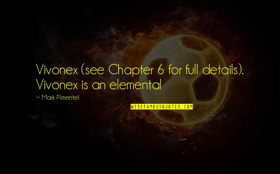 Pimentel Quotes By Mark Pimentel: Vivonex (see Chapter 6 for full details). Vivonex
