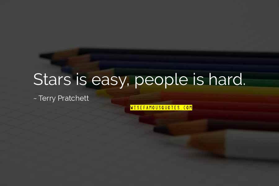 Pimento Quotes By Terry Pratchett: Stars is easy, people is hard.