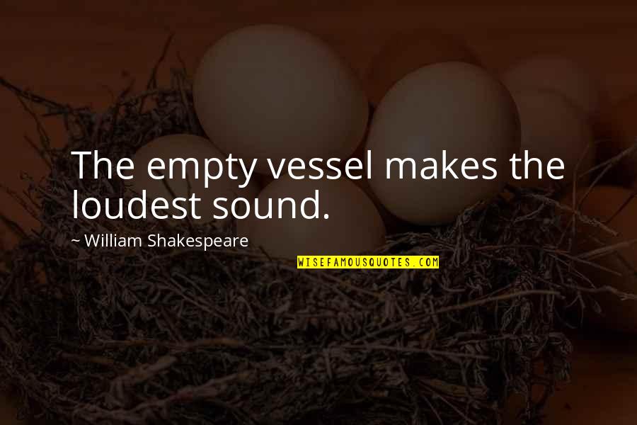 Pimpbot 9000 Quotes By William Shakespeare: The empty vessel makes the loudest sound. Pimpbot 9000 Quotes By William Shakespeare: The empty vessel makes the loudest sound.