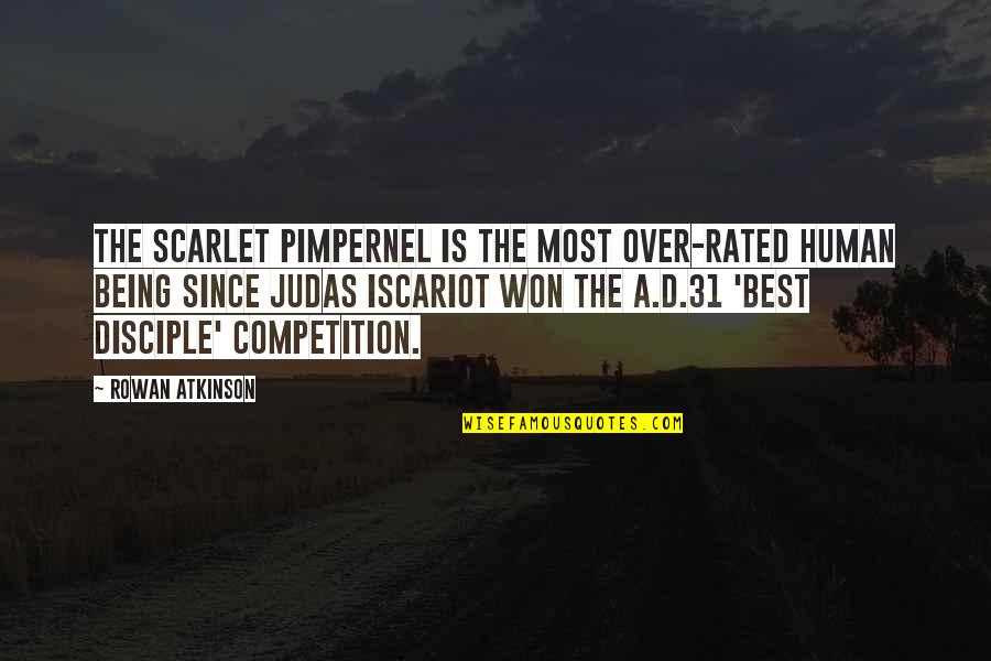 Pimpernel Quotes By Rowan Atkinson: The Scarlet Pimpernel is the most over-rated human Pimpernel Quotes By Rowan Atkinson: The Scarlet Pimpernel is the most over-rated human