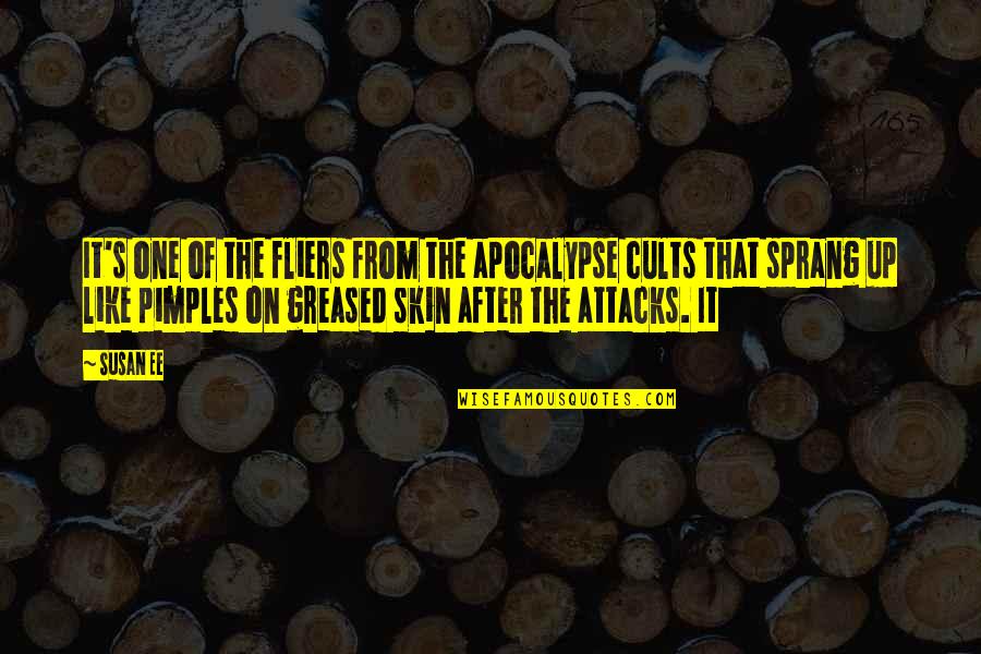 Pimples Quotes By Susan Ee: It's one of the fliers from the apocalypse