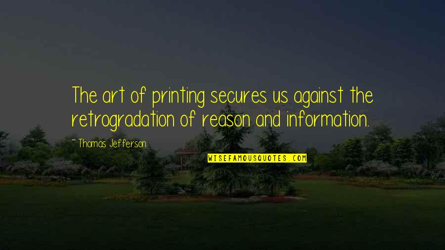 Pin Drop Quotes By Thomas Jefferson: The art of printing secures us against the