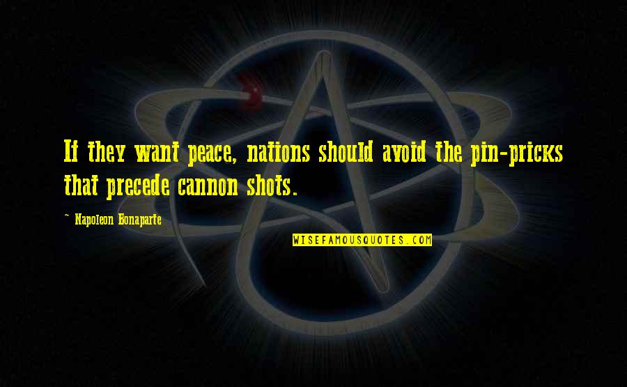 Pin Quotes By Napoleon Bonaparte: If they want peace, nations should avoid the Pin Quotes By Napoleon Bonaparte: If they want peace, nations should avoid the