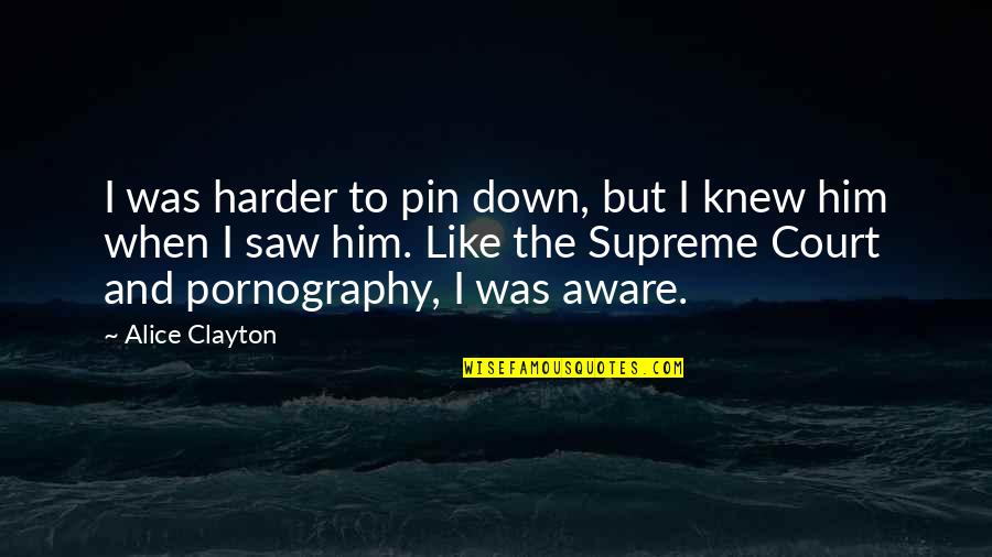 Pin The Quotes By Alice Clayton: I was harder to pin down, but I Pin The Quotes By Alice Clayton: I was harder to pin down, but I