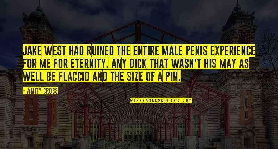 Pin The Quotes By Amity Cross: Jake West had ruined the entire male penis Pin The Quotes By Amity Cross: Jake West had ruined the entire male penis