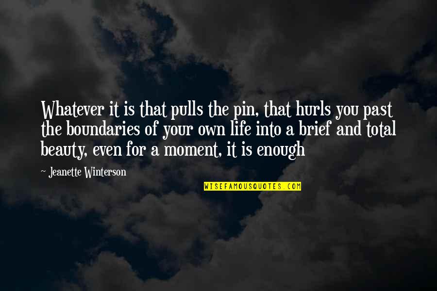 Pin The Quotes By Jeanette Winterson: Whatever it is that pulls the pin, that Pin The Quotes By Jeanette Winterson: Whatever it is that pulls the pin, that