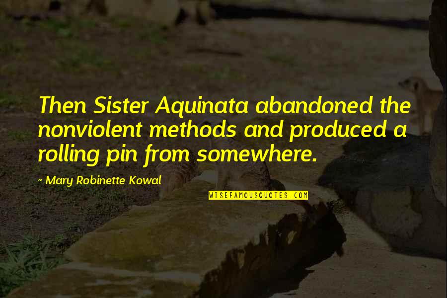 Pin The Quotes By Mary Robinette Kowal: Then Sister Aquinata abandoned the nonviolent methods and Pin The Quotes By Mary Robinette Kowal: Then Sister Aquinata abandoned the nonviolent methods and