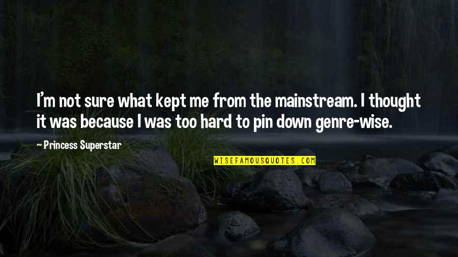 Pin The Quotes By Princess Superstar: I'm not sure what kept me from the Pin The Quotes By Princess Superstar: I'm not sure what kept me from the