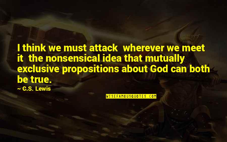 Pinagtagpo Ng Tadhana Quotes By C.S. Lewis: I think we must attack wherever we meet