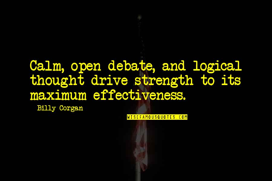 Pinaka Astig Na Quotes By Billy Corgan: Calm, open debate, and logical thought drive strength