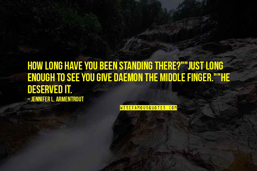 Pinakamalupet Na Quotes By Jennifer L. Armentrout: How long have you been standing there?""Just long