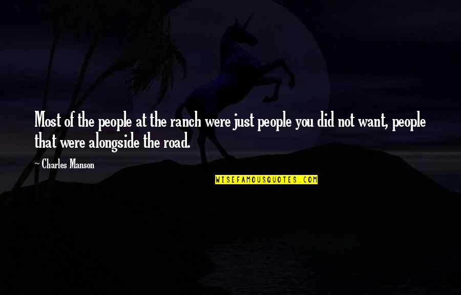 Pinakamasakit Na Love Quotes By Charles Manson: Most of the people at the ranch were