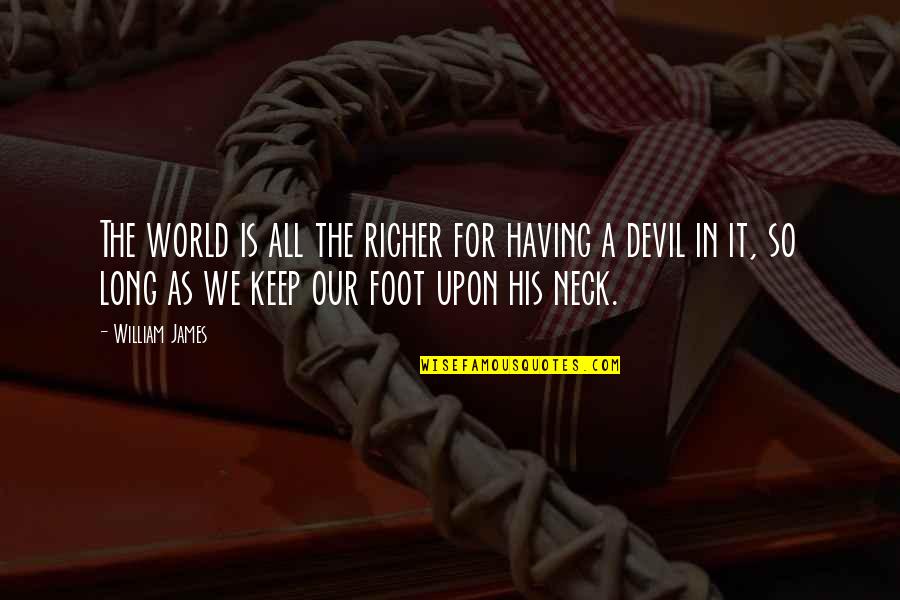 Pinatel 100mg Quotes By William James: The world is all the richer for having