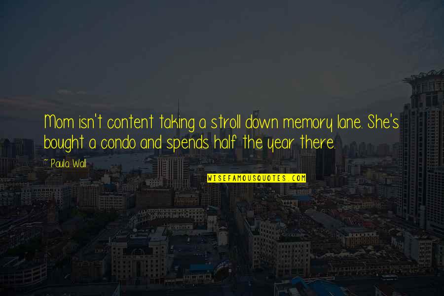 Pinback Song Quotes By Paula Wall: Mom isn't content taking a stroll down memory Pinback Song Quotes By Paula Wall: Mom isn't content taking a stroll down memory