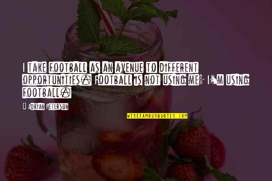 Pinceles Photoshop Quotes By Adrian Peterson: I take football as an avenue to different Pinceles Photoshop Quotes By Adrian Peterson: I take football as an avenue to different