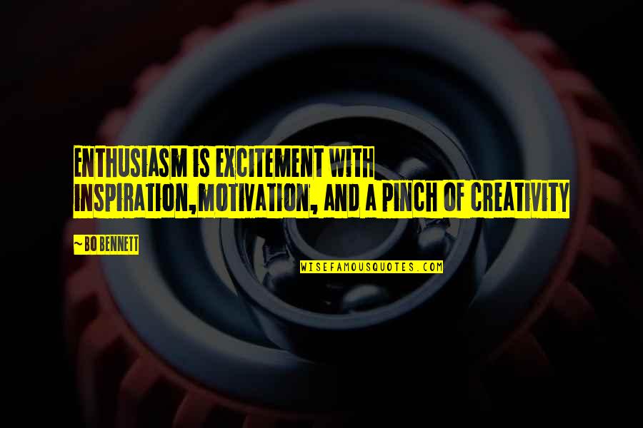 Pinch Quotes By Bo Bennett: Enthusiasm is excitement with inspiration,motivation, and a pinch