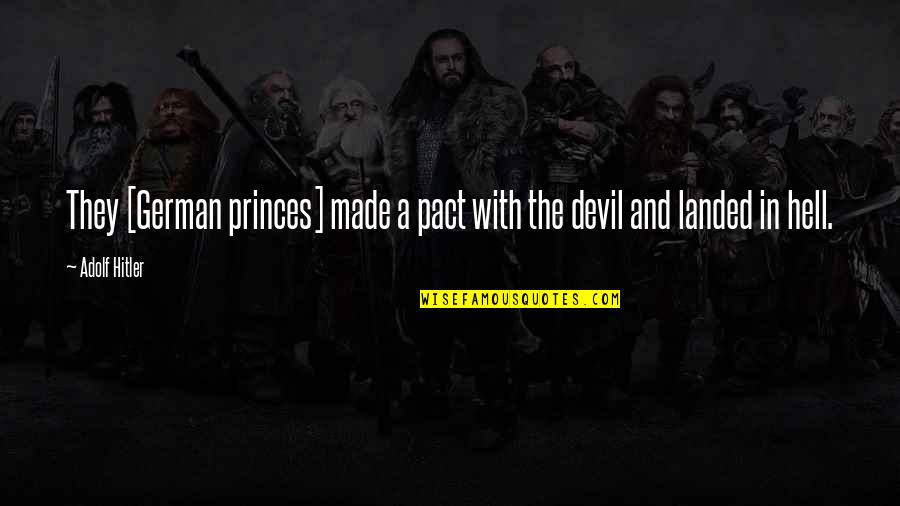 Pinchazo A Domicilio Quotes By Adolf Hitler: They [German princes] made a pact with the