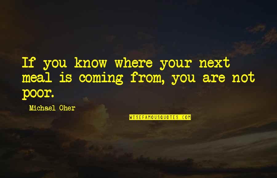 Pinchazo En Quotes By Michael Oher: If you know where your next meal is