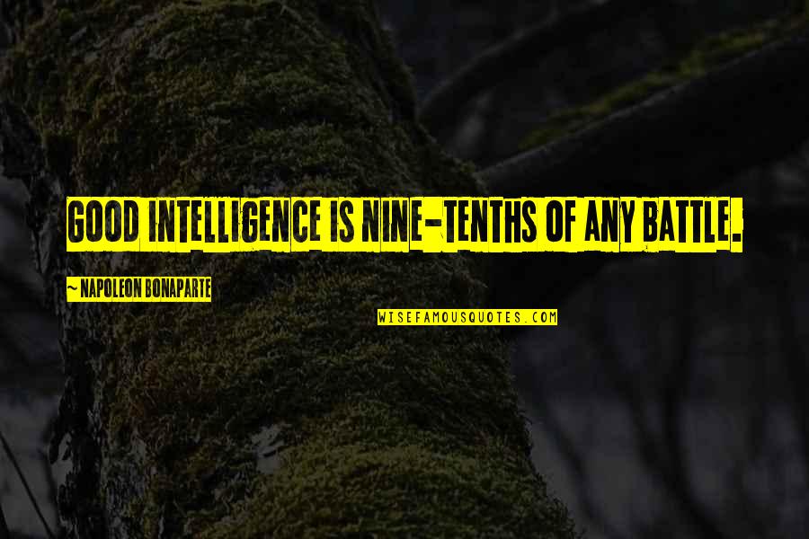 Pinchiaroli Notaire Quotes By Napoleon Bonaparte: Good intelligence is nine-tenths of any battle.