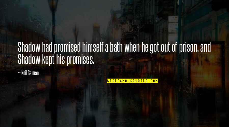 Pincushion Flower Quotes By Neil Gaiman: Shadow had promised himself a bath when he