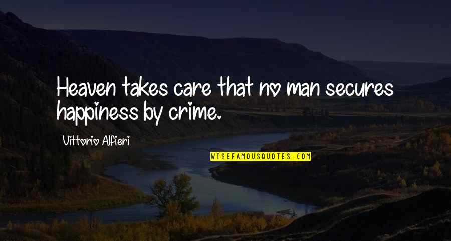 Pindling Nassau Quotes By Vittorio Alfieri: Heaven takes care that no man secures happiness Pindling Nassau Quotes By Vittorio Alfieri: Heaven takes care that no man secures happiness