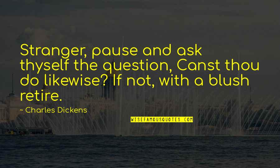 Pineal Gland Third Eye Quotes By Charles Dickens: Stranger, pause and ask thyself the question, Canst Pineal Gland Third Eye Quotes By Charles Dickens: Stranger, pause and ask thyself the question, Canst