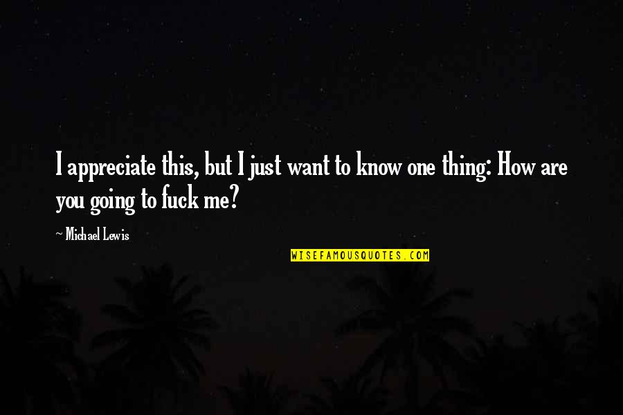 Pineapple Express Matheson Quotes By Michael Lewis: I appreciate this, but I just want to