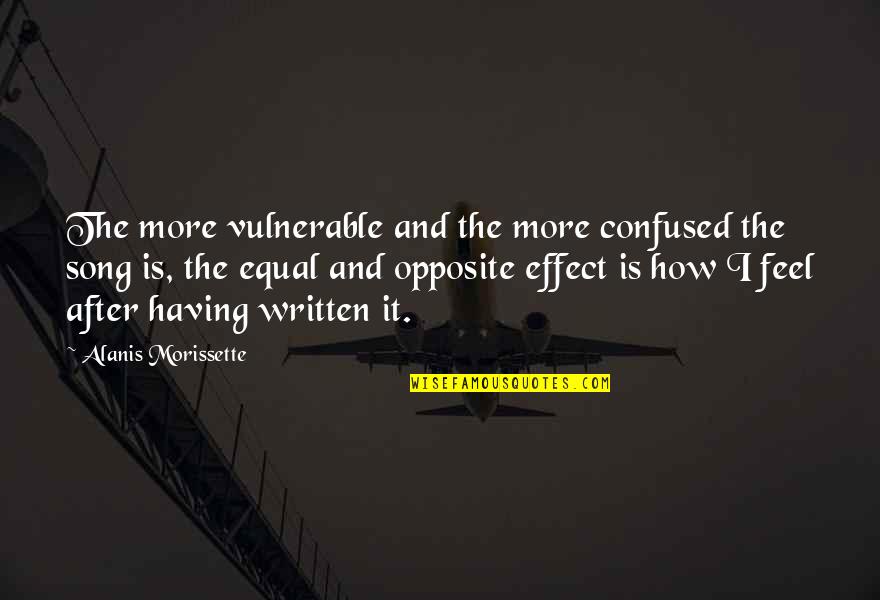 Pineapples Movie Quotes By Alanis Morissette: The more vulnerable and the more confused the