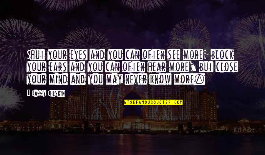 Pinewood Quotes By Barry Cheskin: Shut your eyes and you can often see Pinewood Quotes By Barry Cheskin: Shut your eyes and you can often see