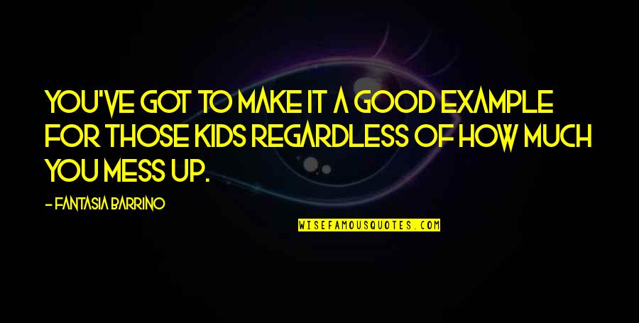 Ping Pong Quotes Quotes By Fantasia Barrino: You've got to make it a good example Ping Pong Quotes Quotes By Fantasia Barrino: You've got to make it a good example