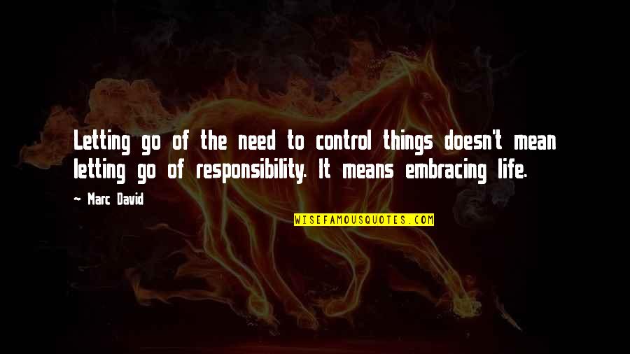 Pingali Venkayya Quotes By Marc David: Letting go of the need to control things