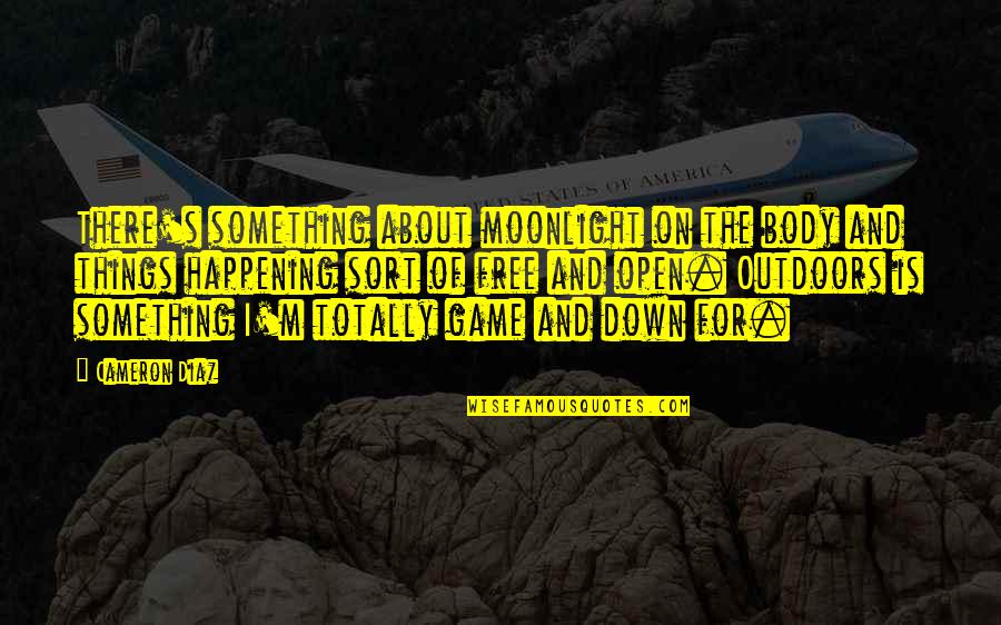 Pinged Internet Quotes By Cameron Diaz: There's something about moonlight on the body and