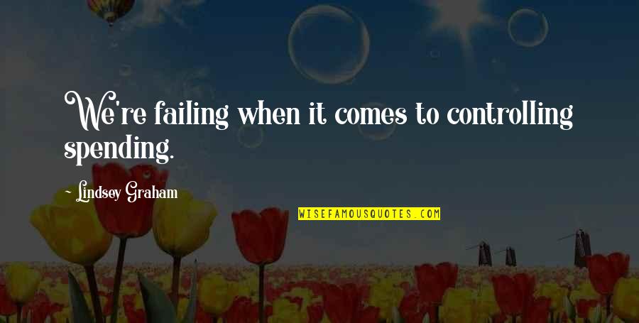 Pinggiran Kaligrafi Quotes By Lindsey Graham: We're failing when it comes to controlling spending. Pinggiran Kaligrafi Quotes By Lindsey Graham: We're failing when it comes to controlling spending.